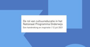De rol van cultuureducatie in het Nationaal Programma Onderwijs